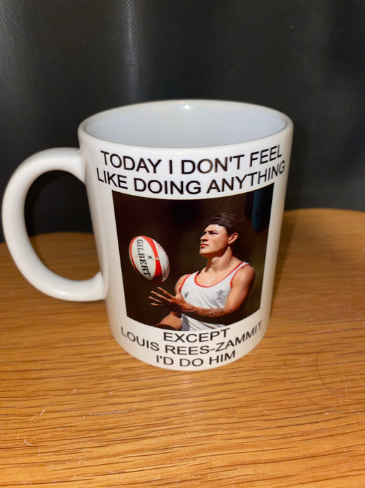 Today I Don’t Feel Like Doing Anything … Except Louis Rees Zammit I’d Do Him Mug