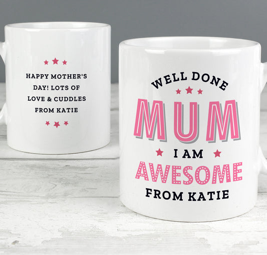 Personalised Well Done Mum I Am Awesome Mug