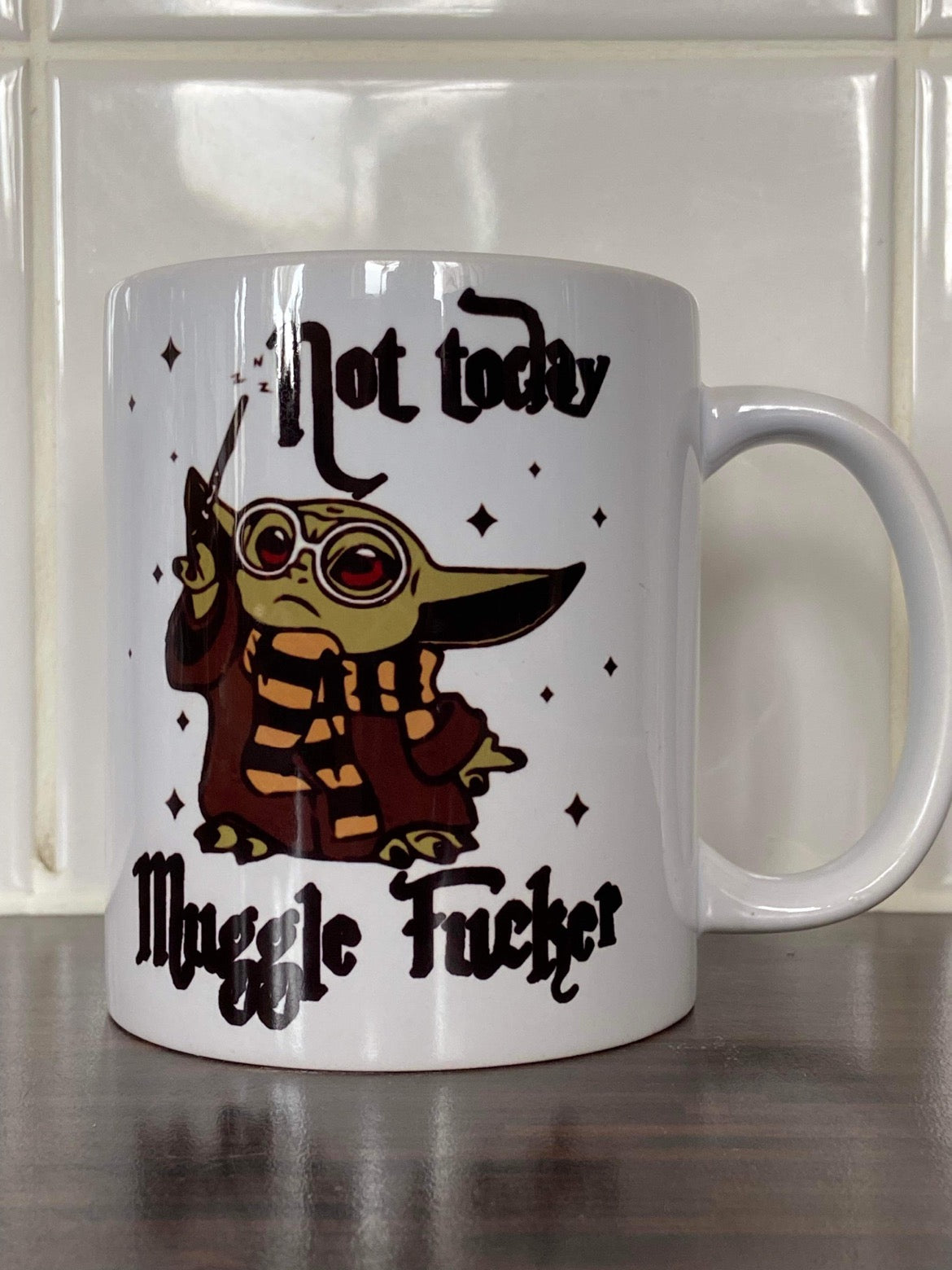 Not Today Muggle Fucker Mug