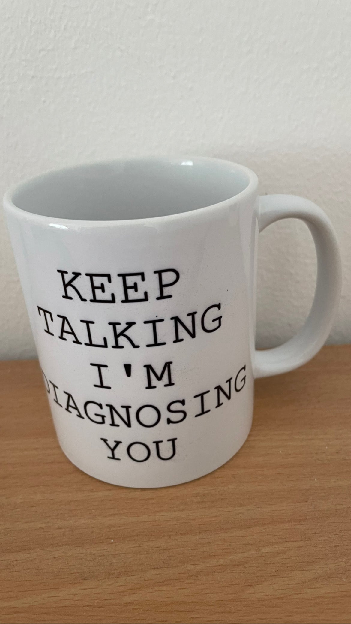 Keep Talking I’m Diagnosing You Mug