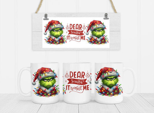 Dear Santa It Wasn’t Me Grinch Mug