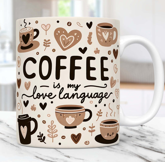 Coffee Is My Love Language Mug