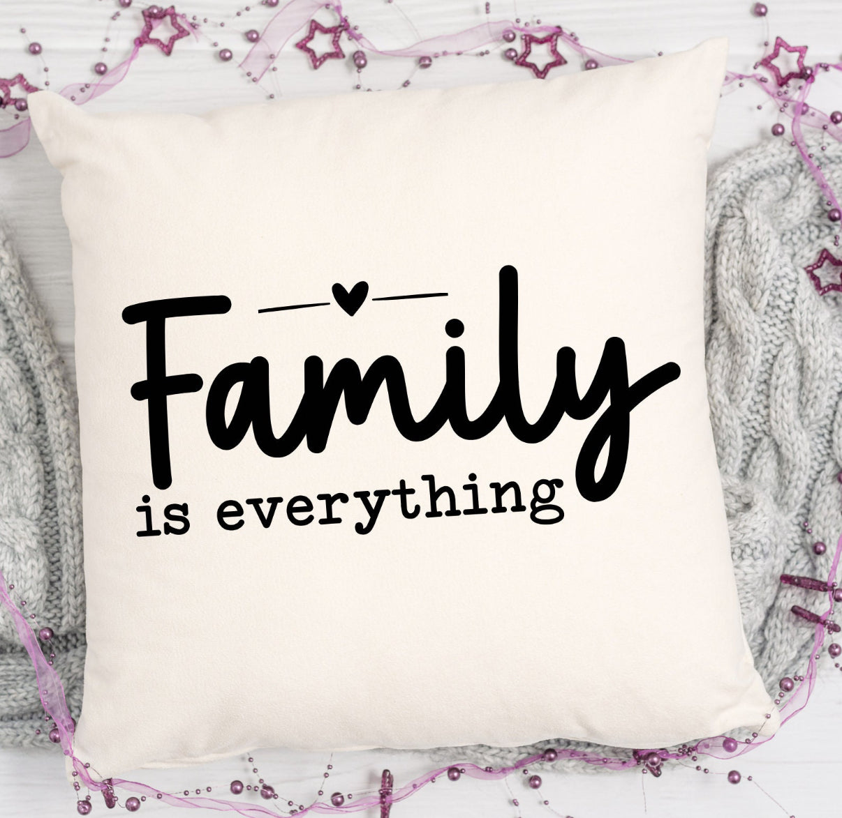 Family Is Everything Cushion