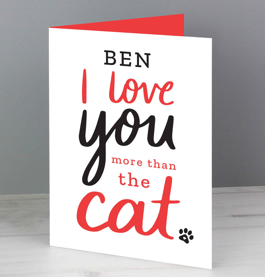 Personalised I love You More than the Cat Card