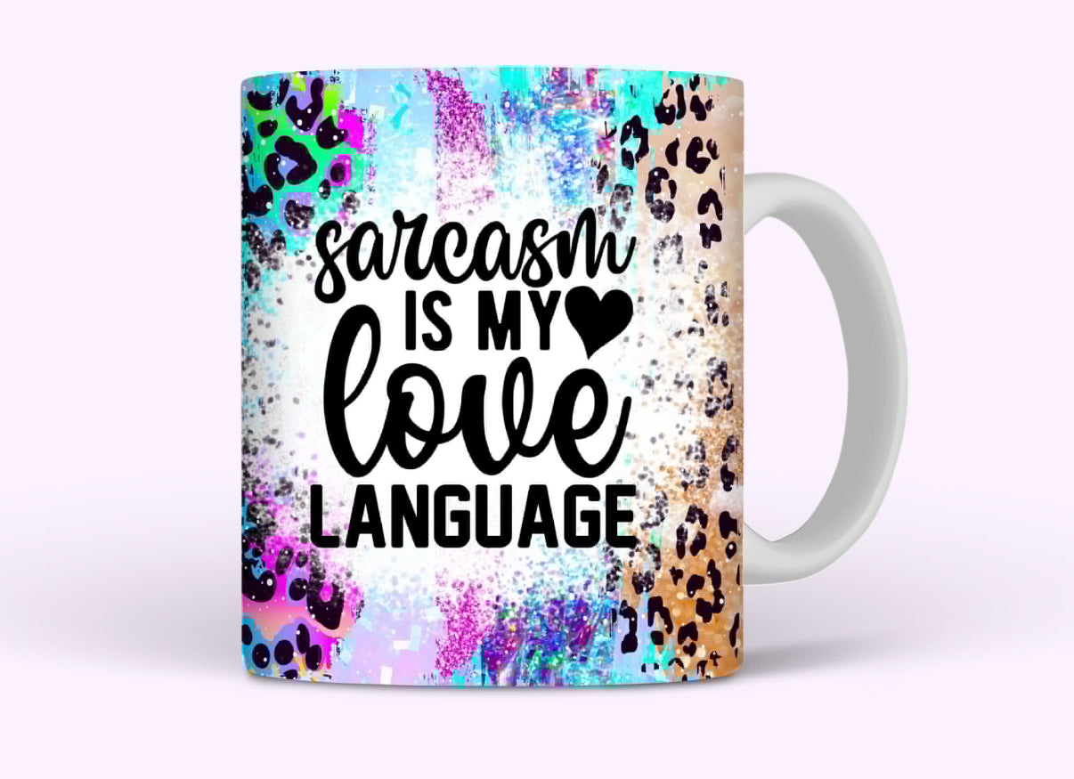 Sarcasm Is My Love Language Mug