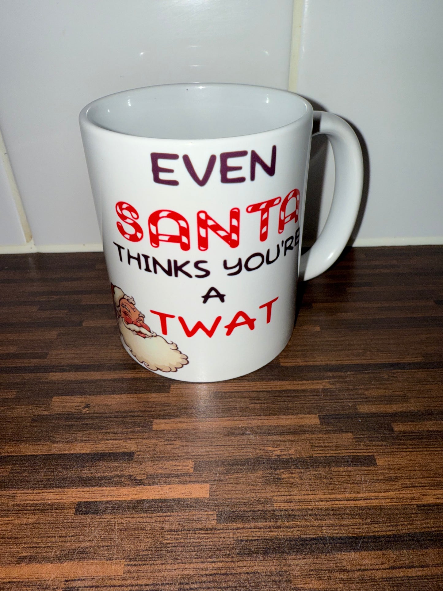 Even Santa Thinks You’re A Twat Mug